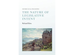Livro The Nature of Legislative Intent de Richard Ekins (Inglês)