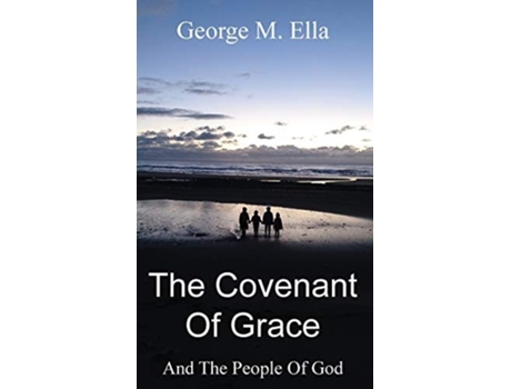Livro The Covenant Of Grace And The People Of God De George M Ella (inglês - Capa Dura)