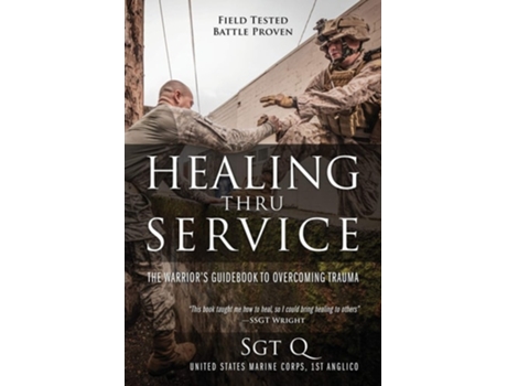 Livro Healing Thru Service The Warriors Guidebook To Overcoming Trauma De Sgt Q (inglês)