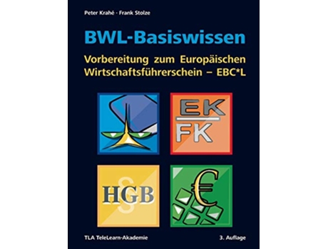 Livro BWLBasiswissen Vorbereitung zum Europäischen Wirtschaftsführerschein EBCL German Edition de Peter Krahe e Frank Stolze (Alemão)