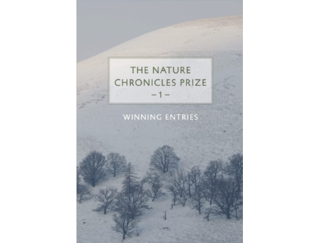 Livro The Nature Chronicles Prize 1 de Winners Of The First Nature Chronicles Prize (Inglês - Capa Dura)