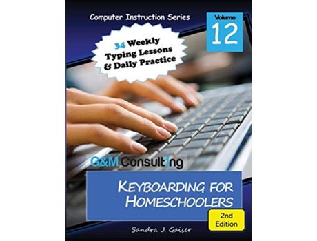 Livro Keyboarding for Homeschoolers 2nd Edition de Sandra Gaiser (Inglês)
