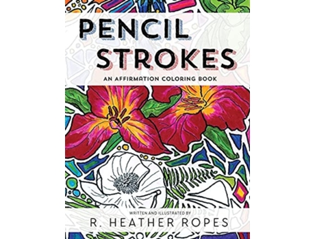 Livro Pencil Strokes An Affirmation Coloring Book De R Heather Ropes (inglês)