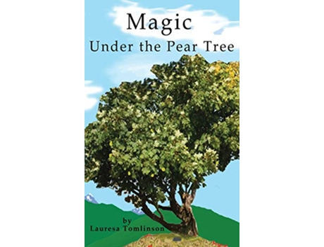 Livro Magic Under the Pear Tree de Lauresa A Tomlinson (Inglês - Capa Dura)