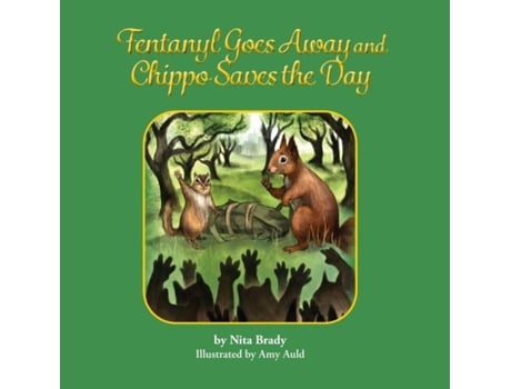 Livro Fentanyl Goes Away and Chippo Saves the Day de Nita Brady (Inglês)