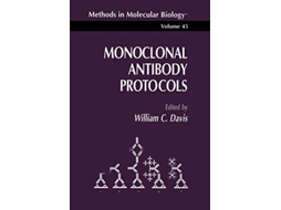 Livro Monoclonal Antibody Protocols Methods in Molecular Biology Vol 45 de William C Davis (Inglês)