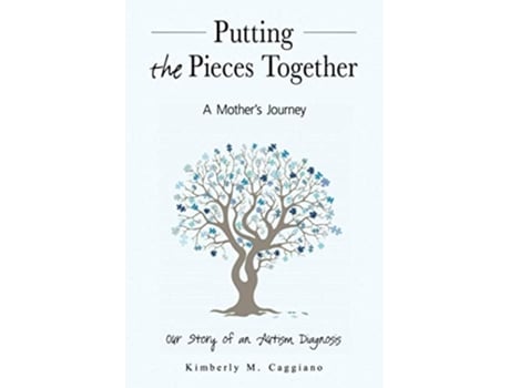 Livro Putting The Pieces Together A Mothers Journey Our Story Of An Autism Diagnosis De Kimberly M Caggiano (inglês)
