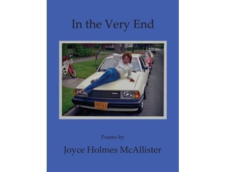 Livro In The Very End De Joyce Holmes Mcallister (inglês)
