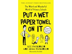 Livro Put A Wet Paper Towel on It de Lee Parkinson e Adam Parkinson (Inglês)