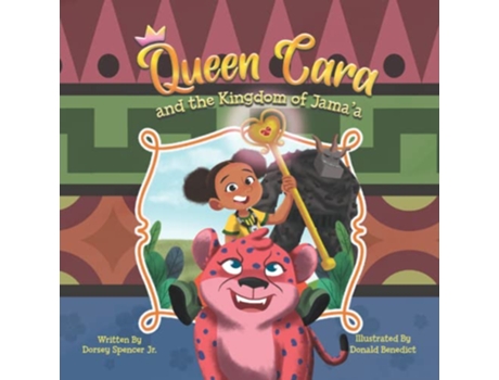 Livro Queen Cara and the Kingdom of Jama’a de Dorsey Spencer Jr (Inglês)