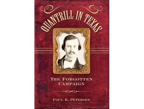 Livro quantrill in texas de paul r. petersen (inglês)