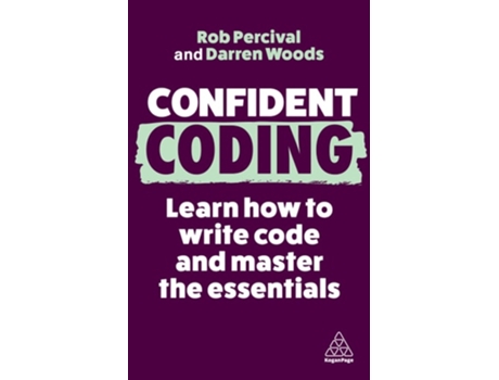 Livro Confident Coding Learn How to Code and Master the Essentials de Rob Percival e Darren Woods (Inglês - Capa Dura)