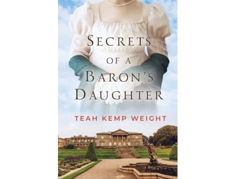 Livro Secrets of a Barons Daughter de Teah Kemp Weight (Inglês)