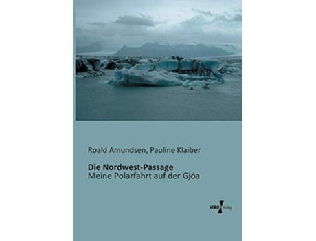 Livro Die NordwestPassage Meine Polarfahrt auf der Gjöa German Edition de Roald Amundsen e Pauline Klaiber (Alemão)