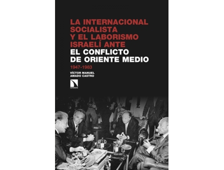 Livro La Internacional Socialista Y El Laborismo Israelí Ante El Conflicto Árabe-Israelí de Víctor Manuel Amado Castro (Espanhol)