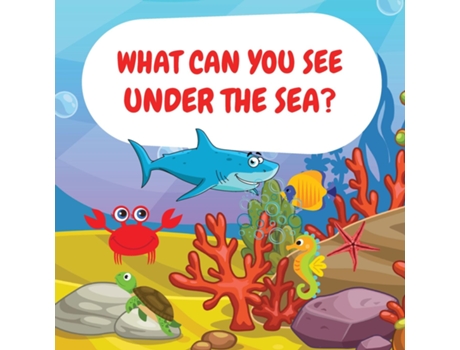 Livro What Can You See Under The Sea? Sea Animals Children Picture Book To Read Aloud De Camelia Jacobs (inglês)