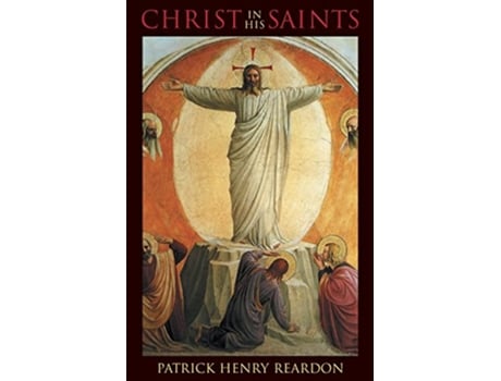 Livro Christ in His Saints de Patrick Henry Reardon (Inglês)