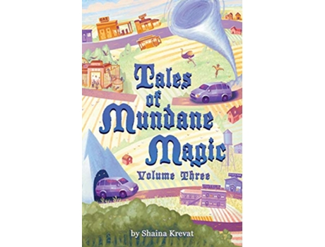 Livro Tales of Mundane Magic Volume Three de Shaina Krevat (Inglês)