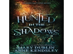 Livro Hunted in the Shadows A Spellbinding Enemies-to-Lovers Urban Fantasy Adventure A Spellbinding Enemies-to-lovers Ub de Mary Dublin (Inglês)