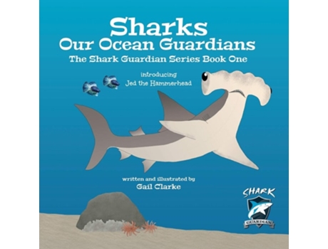 Livro Sharks Our Ocean Guardians The Shark Guardian Series Book One De Gail Clarke (inglês)