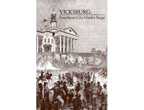 Livro vicksburg, southern city under siege de edited by kenneth trist urquhart (inglês)