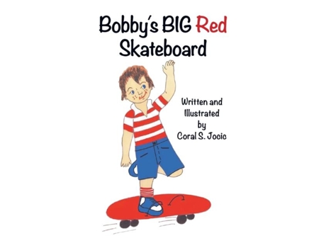 Livro Bobbys Big Red Skateboard De Coral S Jocic (inglês)