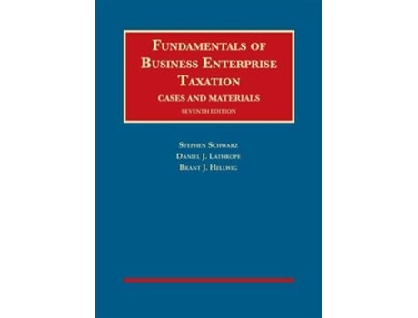 Livro Fundamentals of Business Enterprise Taxation de Stephen Schwarz, Daniel Lathrope et al. (Inglês - Capa Dura)