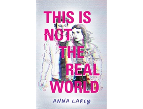 Livro This Is Not the Real World de Anna Carey (Inglês - Capa Dura)