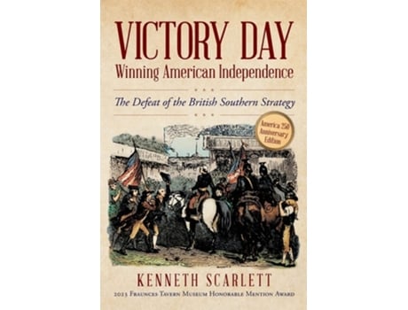 Livro Victory Day - Winning American Independence The Defeat of the British Southern Strategy de Kenneth Scarlett (Inglês)