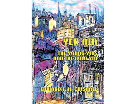 Livro Yer Ain The Young Yins And The Auld Yin De Chisnall, Edward F H Et Al. (inglês)