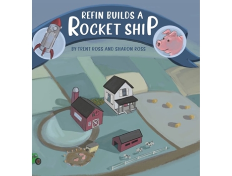 Livro Refin Builds A Rocket Ship De Trent Ross (inglês - Capa Dura)