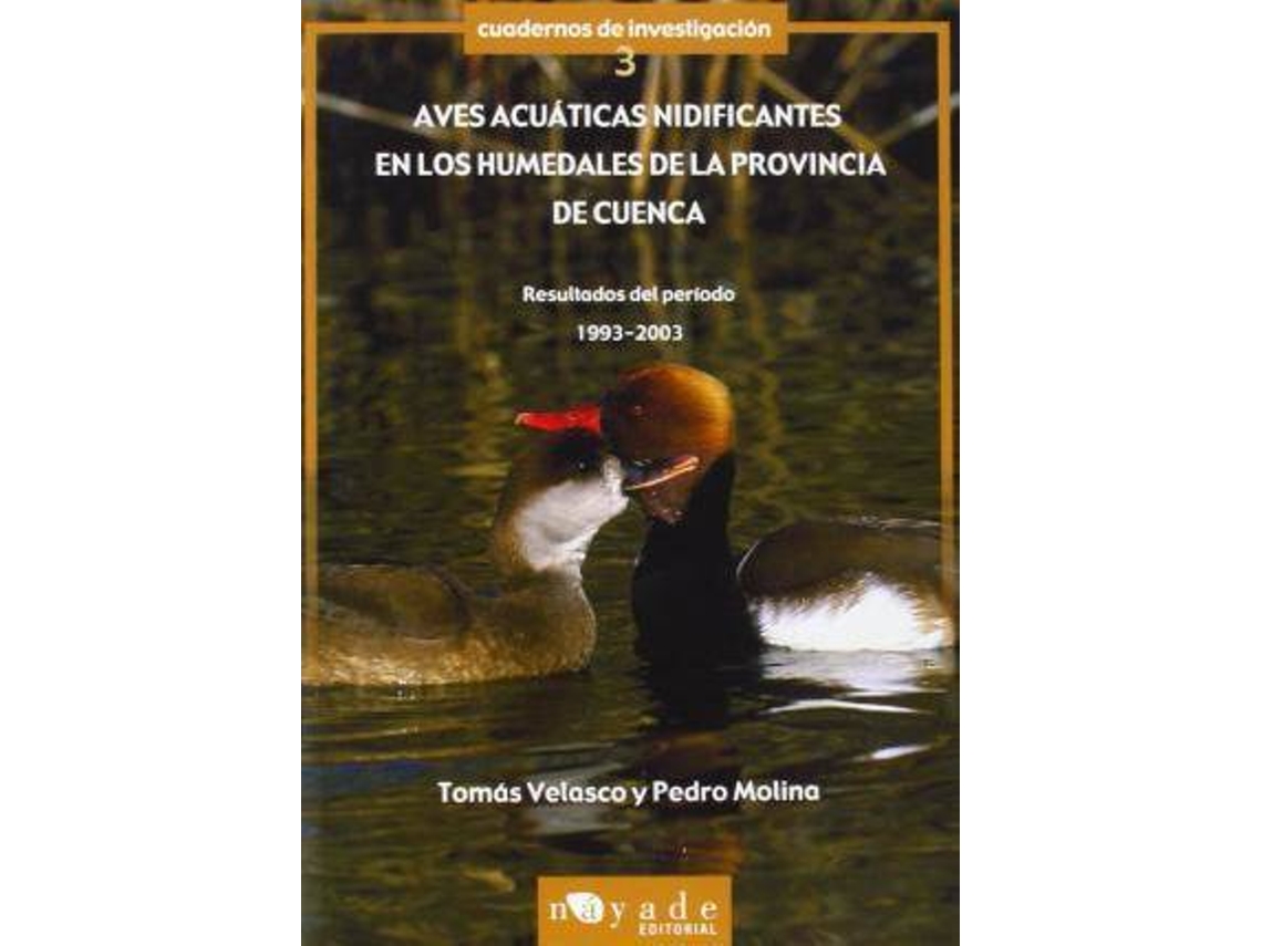Livro Aves Acuáticas Nidificantes En Los Humedales De La Provincia De Cuenca de Pedro Molina Holgado| Tomás Velasco (Espanhol)