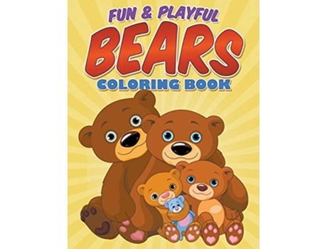 Livro Fun Amp Playful Bears Coloring Book De Bowe Packer (inglês)
