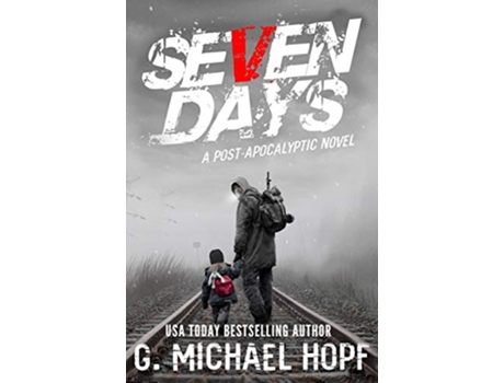 Livro Seven Days A Post Apocalyptic Novel de G Michael Hopf (Inglês)
