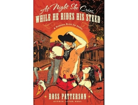 Livro At Night She Cries, While He Rides His Steed De Ross Patterson (inglês - Capa Dura)