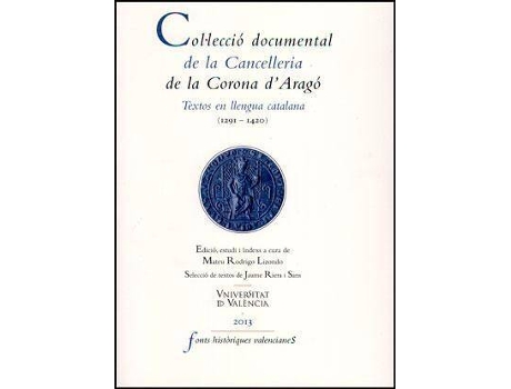 Livro Col·lecció documental de la Cancelleria de la Corona d'Aragó : textos en llengua catalana, 1291-1420 de Editado por Mateu Rodrigo Lizondo (Espanhol)