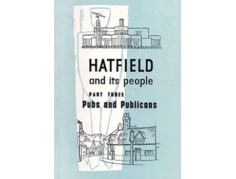 Livro Hatfield and Its People Part 3 Pubs and Publicans de Wea Hatfield WEA Hatfield Branch (Inglês)