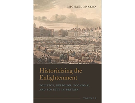 Livro Historicizing the Enlightenment, Volume 1 de Michael Mckeon (Inglês)