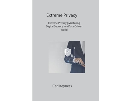 Livro Extreme Privacy de Carl Keyness (Inglês)