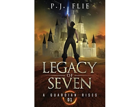 Livro Legacy of Seven A Guardian Rises de P J Flie (Inglês)