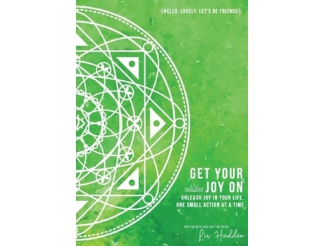Livro Get Your Joy On: Unleash Joy in Your Life, One Small Action at a Time Liv Hadden (Inglês)