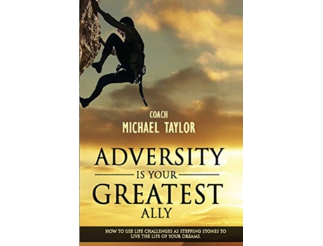 Livro Adversity Is Your Greatest Ally de Michael Wayne Taylor (Inglês)