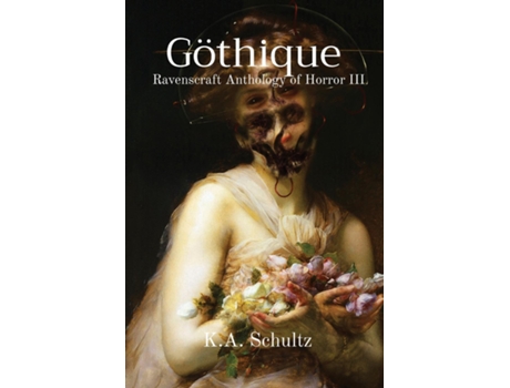 Livro Göthique Ravenscraft Anthology of Horror III de KA Schultz (Inglês)