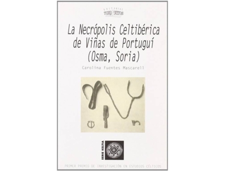 Livro La Necrópolis Celbitérica De Viñas De Portuguí de Carolina Fuentes Mascarell (Espanhol)