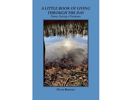 Livro A Little Book Of Living Through The Day Poems During A Pandemic De David Breeden (inglês)