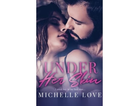 Livro Under Her Skin A Bad Boy Billionaire Romance De Michelle Love (inglês)