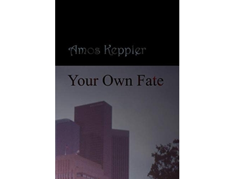 Livro Your Own Fate De Amos Keppler (inglês - Capa Dura)