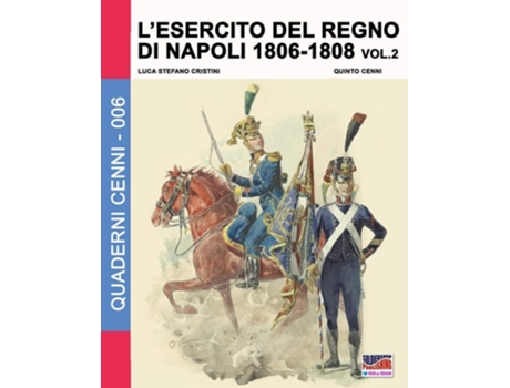 Livro Lesercito Del Regno Di Napoli 1806-1808 Vol. 2 De Luca Stefano Cristini (italiano)