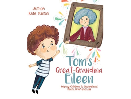 Livro Toms GreatGrandma Eileen Those We Love Dont Go Away de Kate Melton (Inglês)