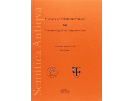 Livro A Glossary Of Nabatean Aramaic, With Etymological Notes de Juan Pedro Monferrer Sala (Espanhol)